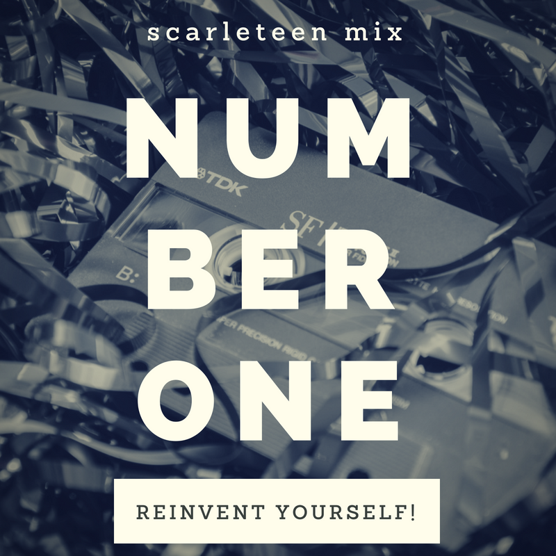 Scarleteen Mix Number One: Reinvent Yourself!
