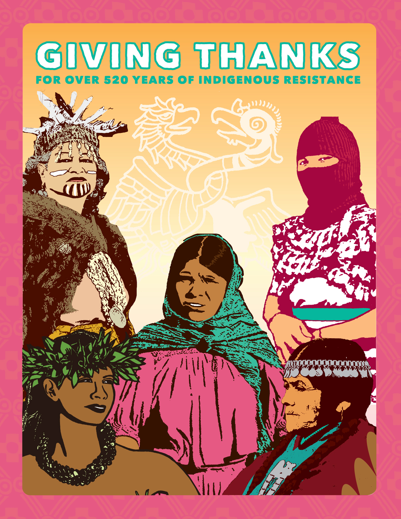 Giving thanks for over 520 years of indigenous resistence - work by Melanie Cervantes of Dignidad Rebelde